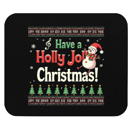 Have a holly joy christmas Mouse Pads
