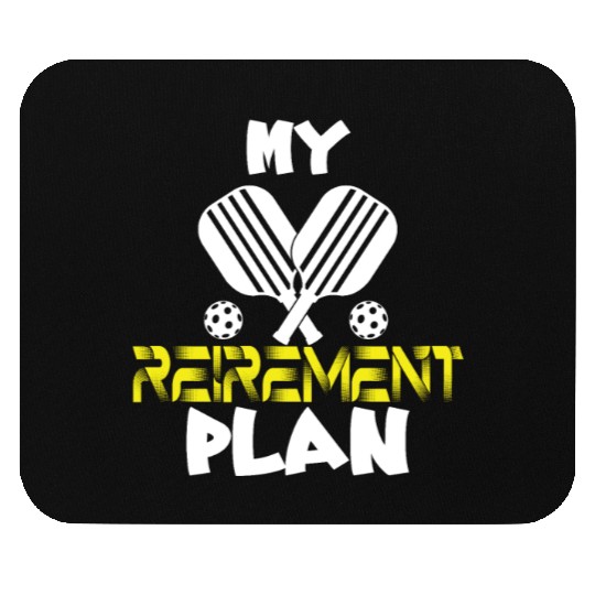 My Retirement Plan Funny Pickleball Slogan Mouse Pads