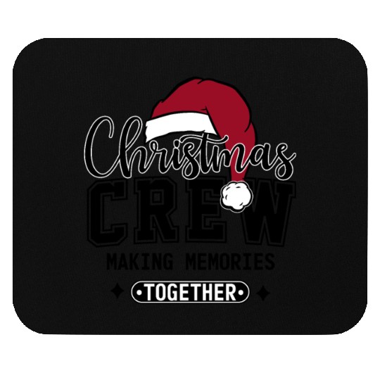 Christmas Crew Making Memories Family Christmas Mouse Pads