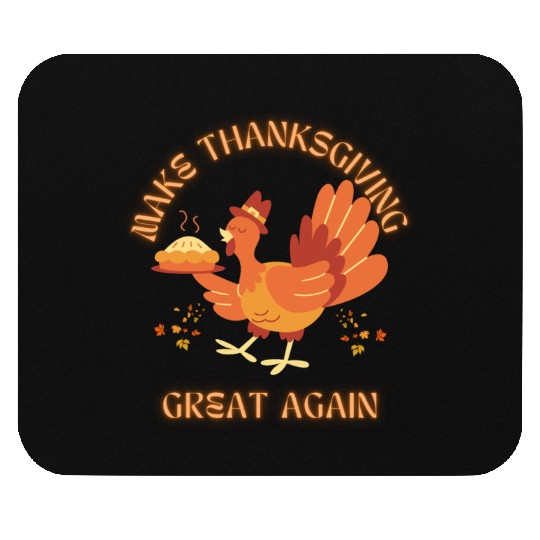 "Make Thanksgiving Great Again – Funny Festive Mouse Pads