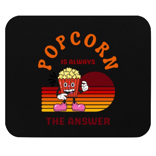 Popcorn Is Always the Answer – Funny Snack Lover Mouse Pads