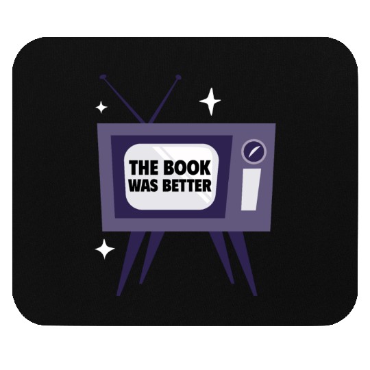 THE BOOK WAS BETTER Mouse Pads