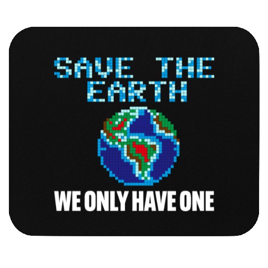 Save the earth we only have one Mouse Pads