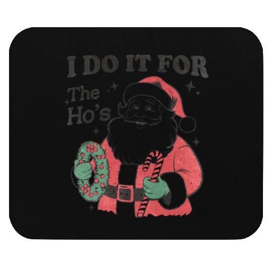 I Do It for The Hos With Texture Mouse Pads