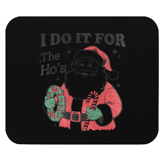 I Do It for The Hos With Texture Mouse Pads