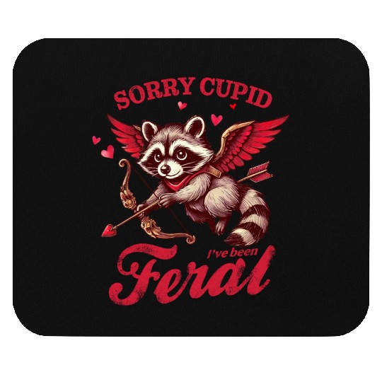 Sorry cupid I ve been feral Mouse Pads