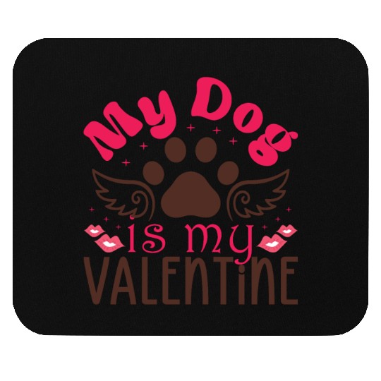 My Dog is my valentine Mouse Pads