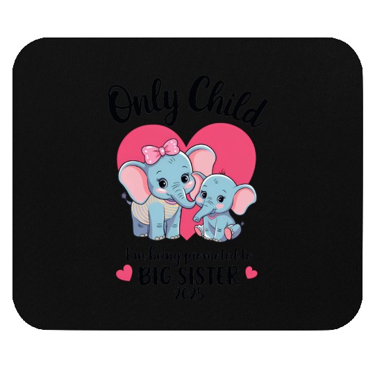 Only Child I'm Being Promoted to Big Sister 2025 Mouse Pads