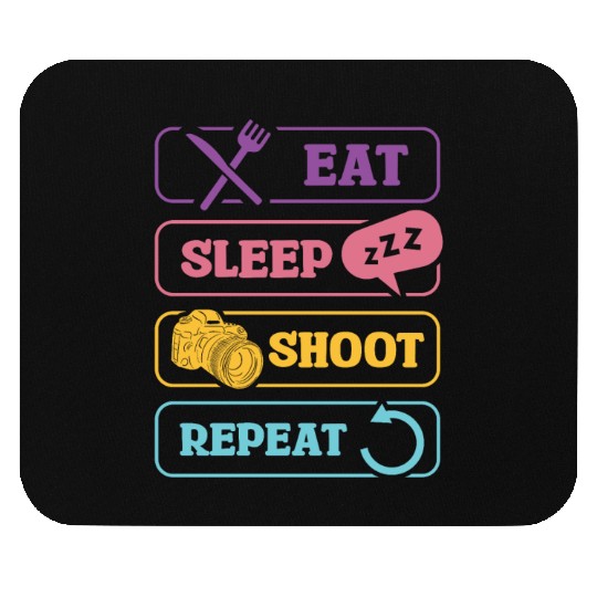 Eat Sleep Shoot Repeat Photography Enthusiast Mouse Pads