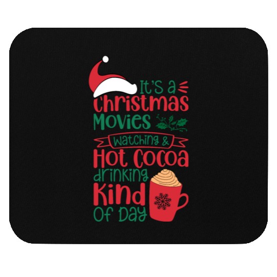 Its a Christmas Movies Watching and Hot Cocoa Mouse Pads