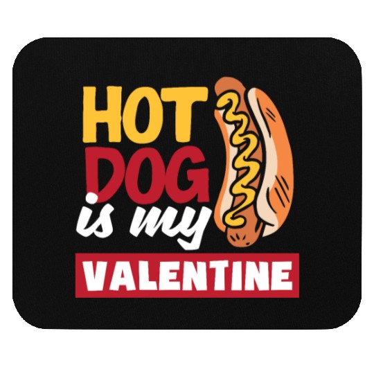 Hot Dog Is My Valentine Fun Design Mouse Pads