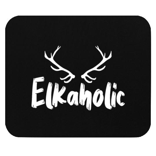 Elk Hunting Elkaholic Hunters Mouse Pads