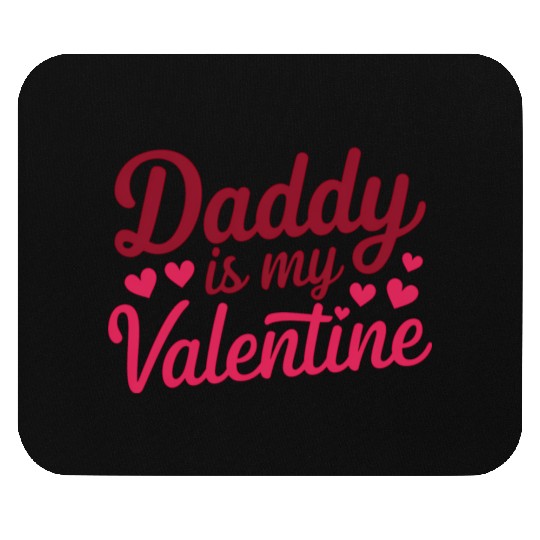 Daddy Is My Valentine Sublimation Mouse Pads