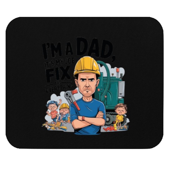 I'm a DAD It's My job to fix Everything Funny dad Mouse Pads