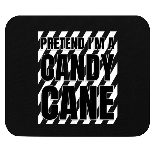 Pretend I'm A Candy Cane Mouse Pads Adult Kids Men Women