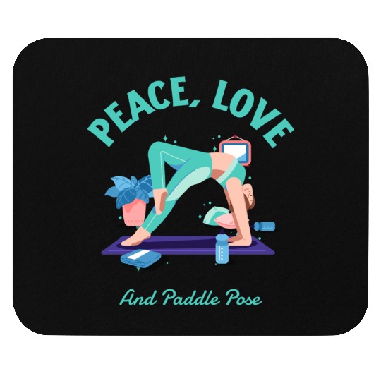 Peace Love and Paddle pose Yoga Teacher Mouse Pads