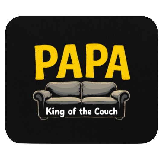 Papa King Of The Couch Funny Dad Saying Fathers Mouse Pads