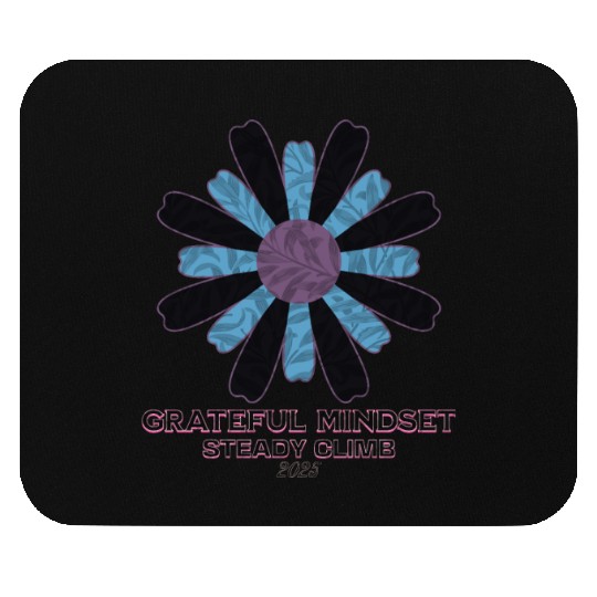 Grateful Mindset Steady Climb 2025 Mouse Pads