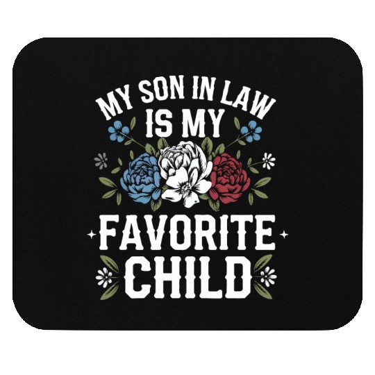 My Son in Law is My Favorite Child Mouse Pads