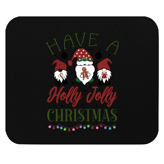 Have a holly jolly christmas Mouse Pads