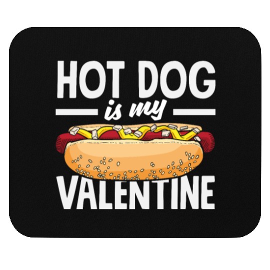 Hot Dog Is My Valentine Delight Mouse Pads