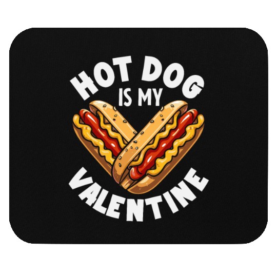 Hot Dog Is My Valentine Fun Love Humor Mouse Pads