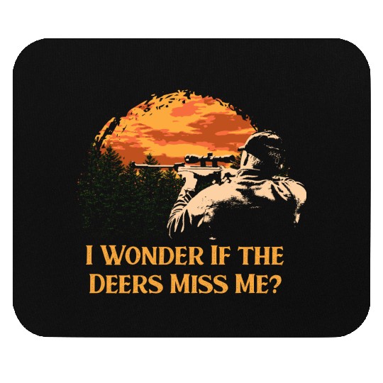 I Wonder If the Deers Miss Elk Hunting Antler Hunt Mouse Pads