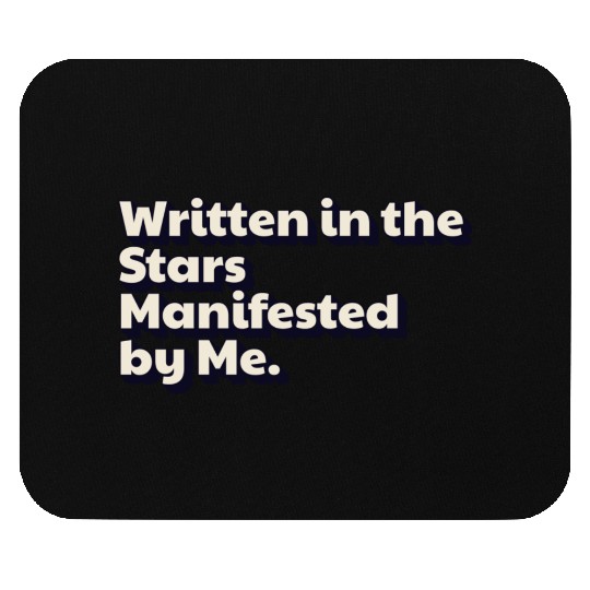 Written in the Stars Manifested by Me Affirmations Mouse Pads