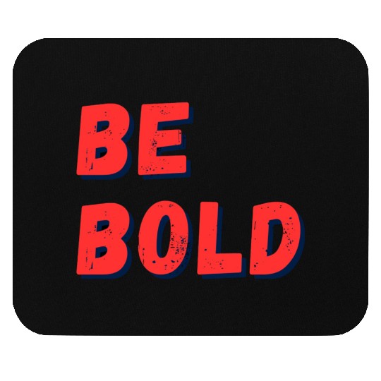 Be Bold: Fearless Expression Mouse Pads