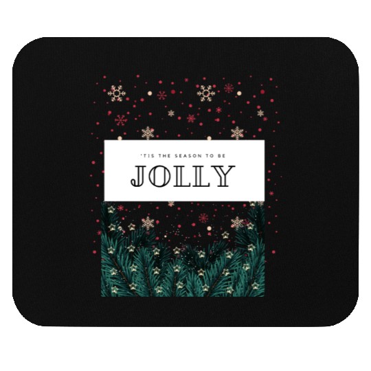 'Tis The Season To Be Jolly Mouse Pads
