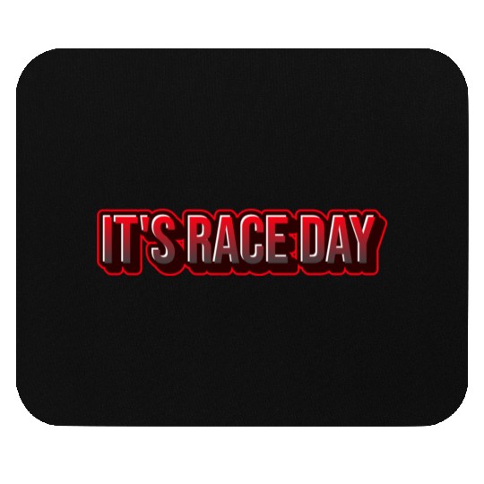 It's Race Day Mouse Pads
