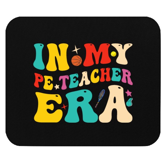 In My PE Teacher Era Funny Physical Education Mouse Pads