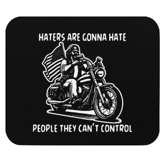 Haters Gonna Hate People They Can’t Control Mouse Pads