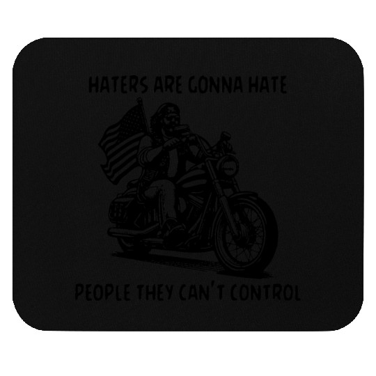 Haters Gonna Hate People They Can’t Control Mouse Pads