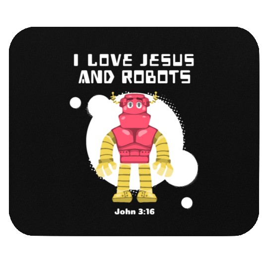 I Love Jesus and Robots, John 3:16 Mouse Pads