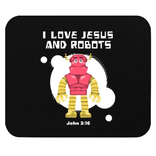I Love Jesus and Robots, John 3:16 Mouse Pads