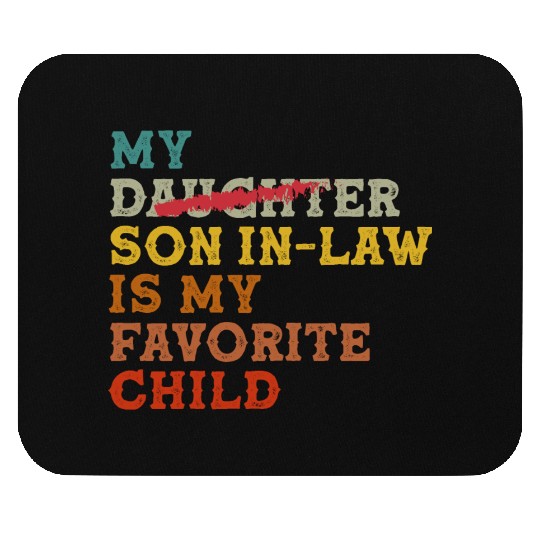 My daughter In Law Is My Favorite Child Funny Mouse Pads