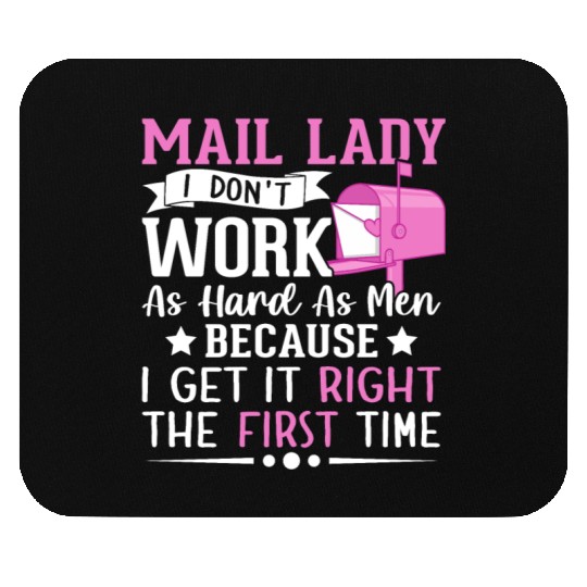 Mail Lady I Don't Work As Hard Men Postal Service Mouse Pads