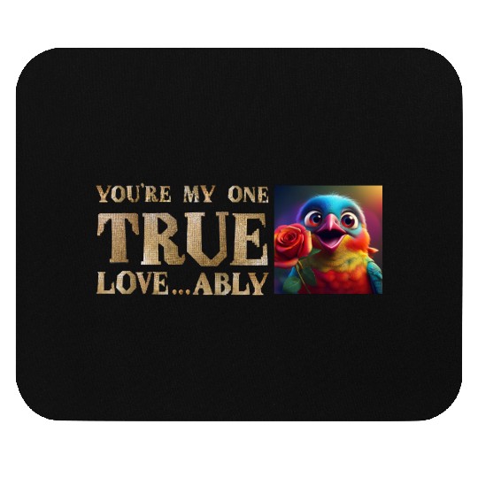 You're My One True Love...A-Bully! Mouse Pads