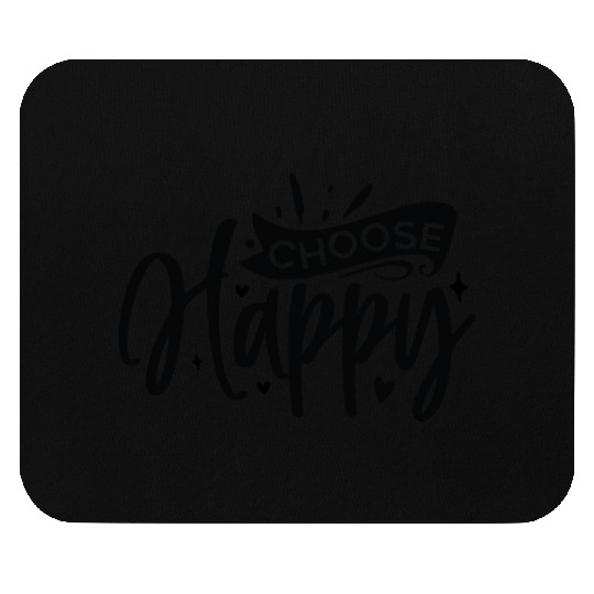 Choose happy Mouse Pads