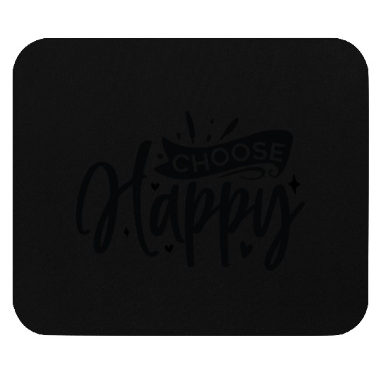 Choose happy Mouse Pads