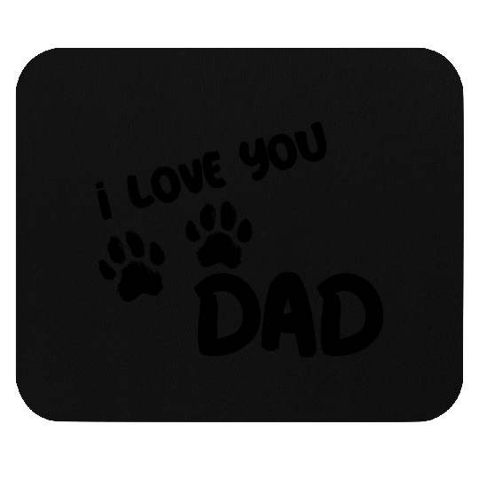 I Love You Dad Puppy Love for light Mouse Pads
