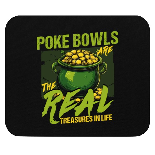 Poke Bowls Are The Real Treasures St Patricks Day Mouse Pads