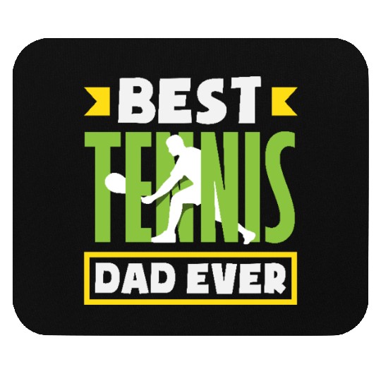 Best Tennis Dad Ever Mouse Pads