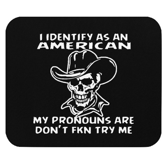 American Cowboy Pronouns Are Don’t Fkn Try Me Mouse Pads