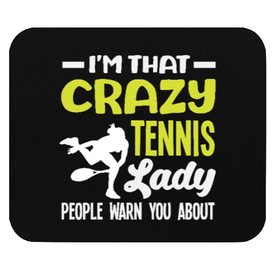 I'm That Crazy Tennis Lady People Warn About Mouse Pads
