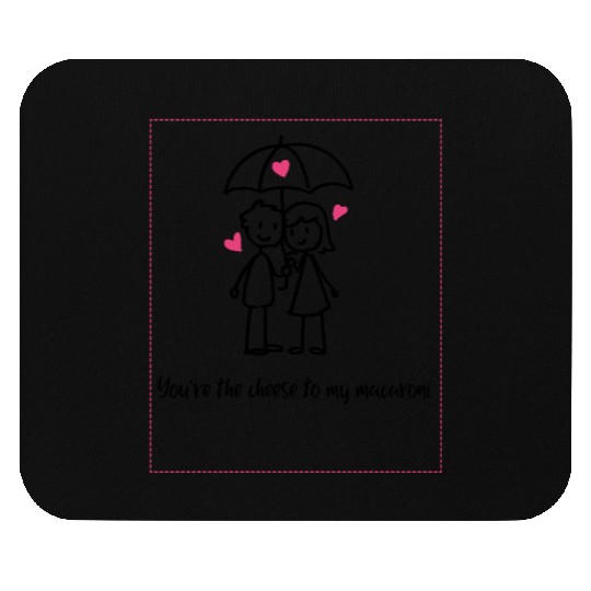 You’re the Cheese to My Macaroni Valentine Day Mouse Pads
