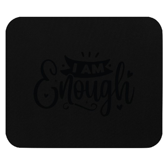 I Am Enough Mouse Pads