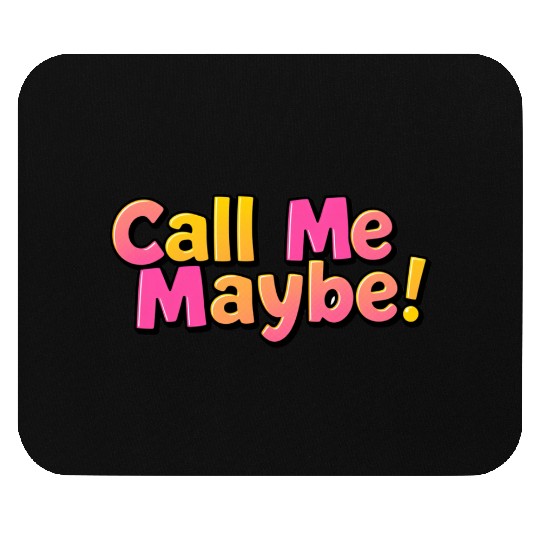 Call Me Maybe! Mouse Pads