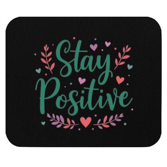 Stay Positive Handwriten Mouse Pads
